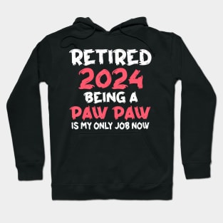 Retired 2024 Being Paw Paw Is My Only Job Proud Family Hoodie